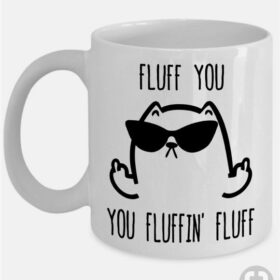 tazza fluff you you fluffing fluff 2express