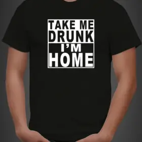 maglietta Take me drunk I'm home