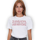 I’m actually not funny  Funny T shirt Women Men maglietta 2express